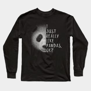 I Just Really Like Pandas Ok? Funky Panda Bear Drawing Long Sleeve T-Shirt